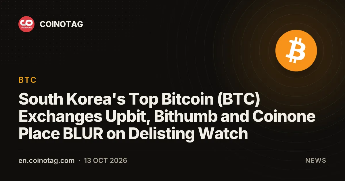 Upbit, Bithumb и Coinone — крупнейшие биткоин- (BTC) биржи Южной Кореи — взяли токен BLUR на контроль по делистингу