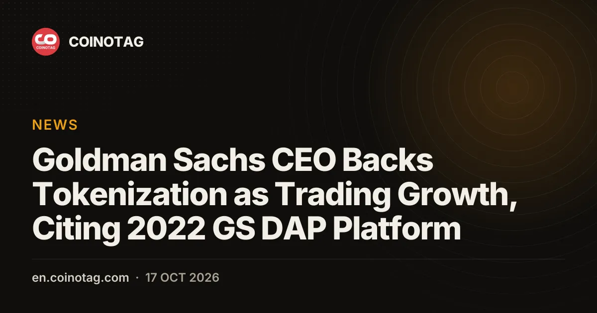 Генеральный директор Goldman Sachs поддержал токенизацию на фоне роста торгов, указав на платформу GS DAP 2022 года