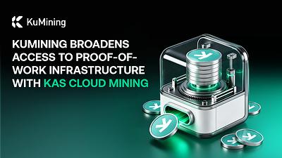 KuMining запускает KAS Cloud Mining, расширяя доступ к инфраструктуре Proof-of-Work