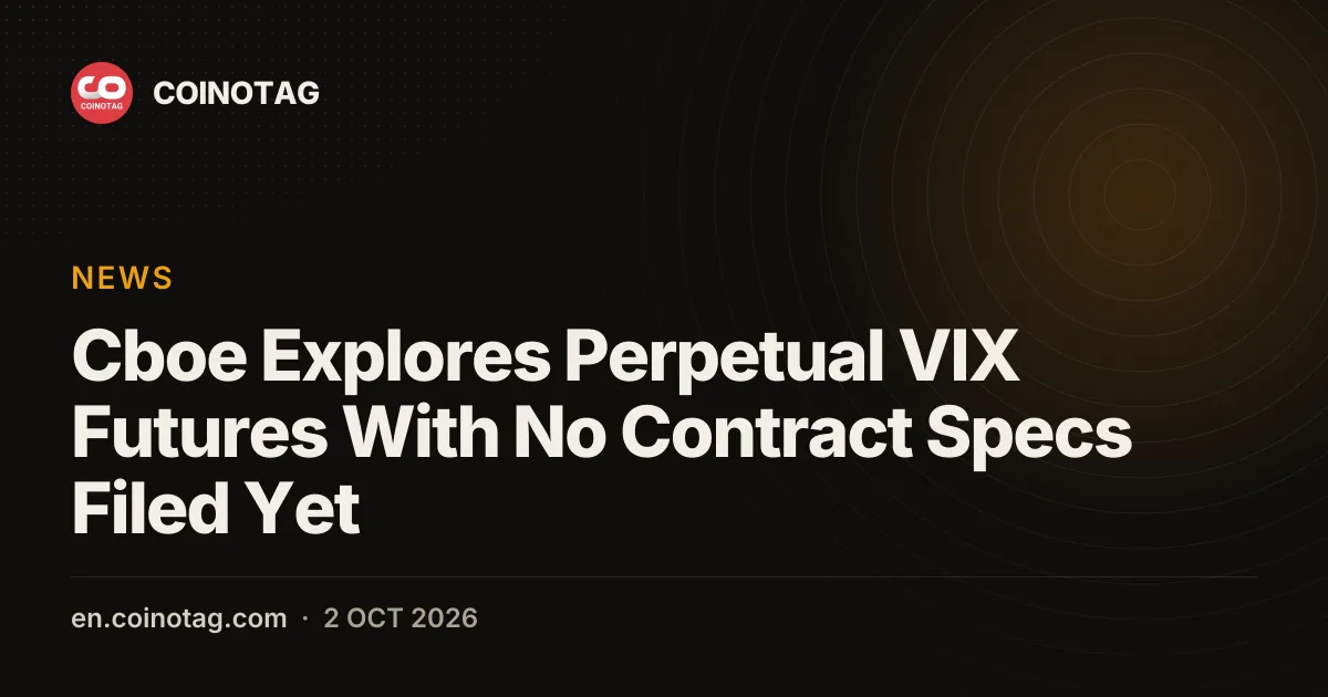 Cboe изучает запуск бессрочных фьючерсов на VIX, но спецификации контракта пока не поданы