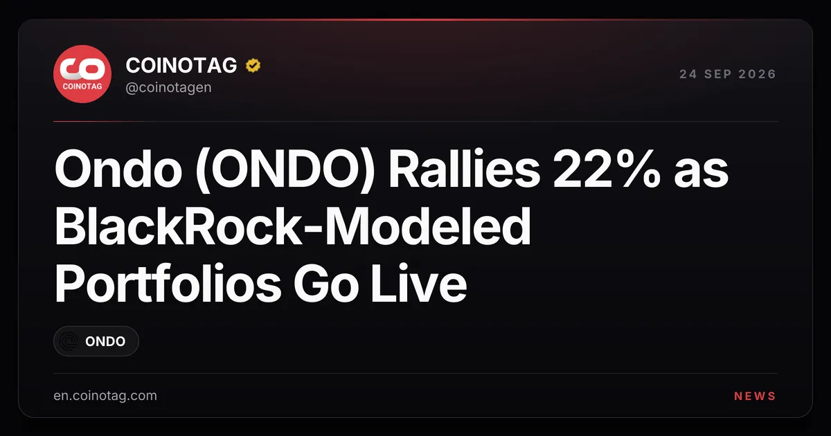 Ondo (ONDO) Rallies 22% as BlackRock-Modeled Portfolios Go Live