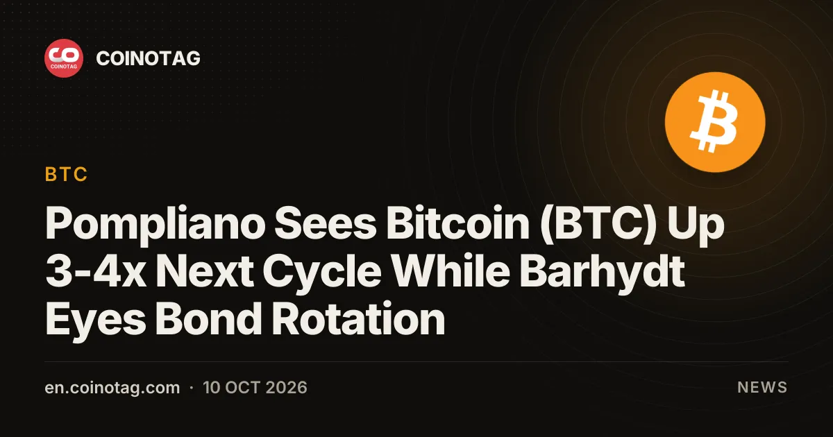 Помплиано ожидает роста Bitcoin (BTC) в 3–4 раза в следующем цикле, а Бархидт рассматривает ротацию в облигации