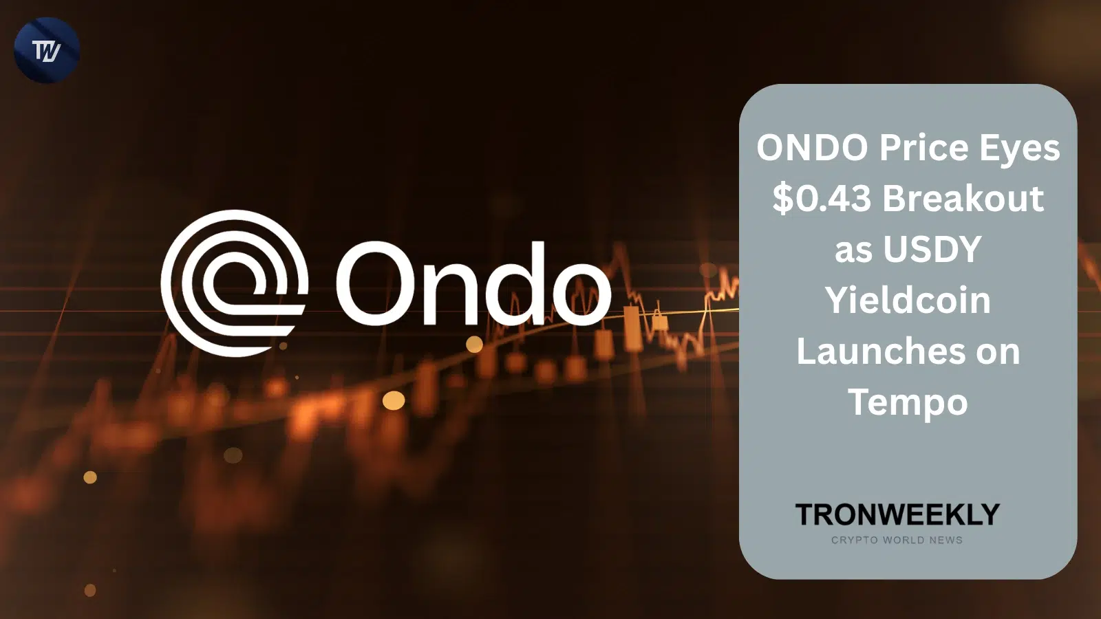 ONDO apunta a una ruptura de $0.43 mientras Ondo Finance lanza el yieldcoin USDY en Tempo