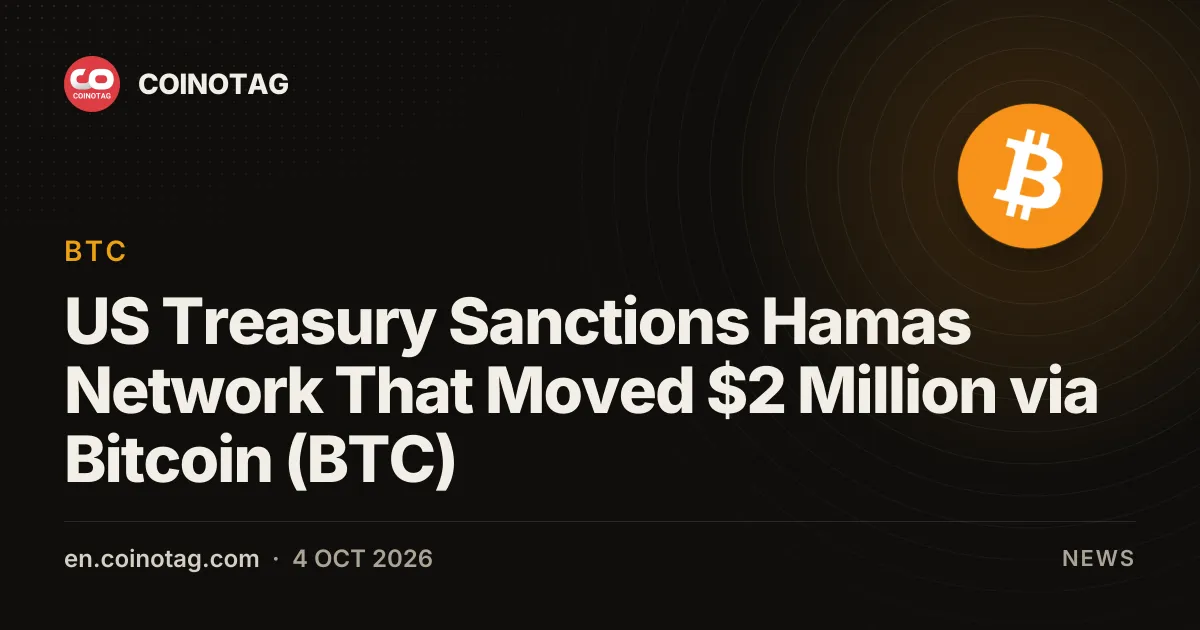 Минфин США ввел санкции против сети ХАМАС, переведшей 2 млн долларов через биткоин (BTC)