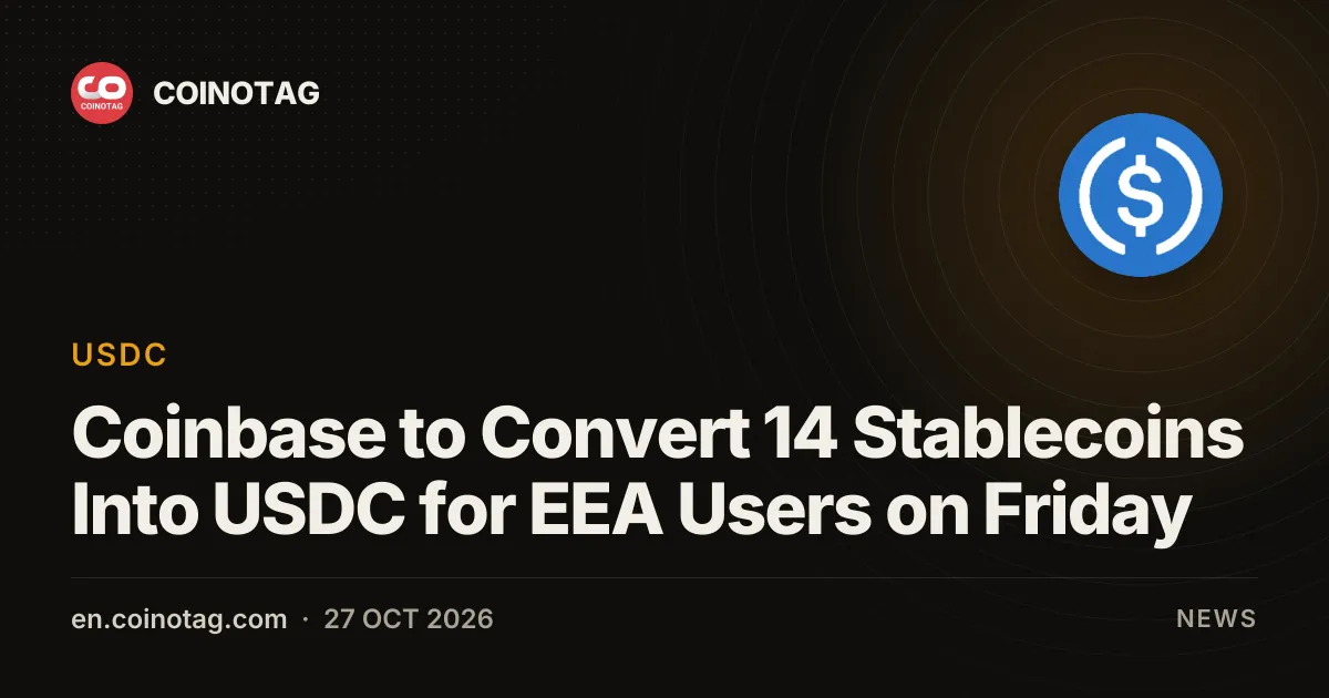 Coinbase конвертирует 14 стейблкоинов в USDC для пользователей ЕЭП в пятницу, 30 октября