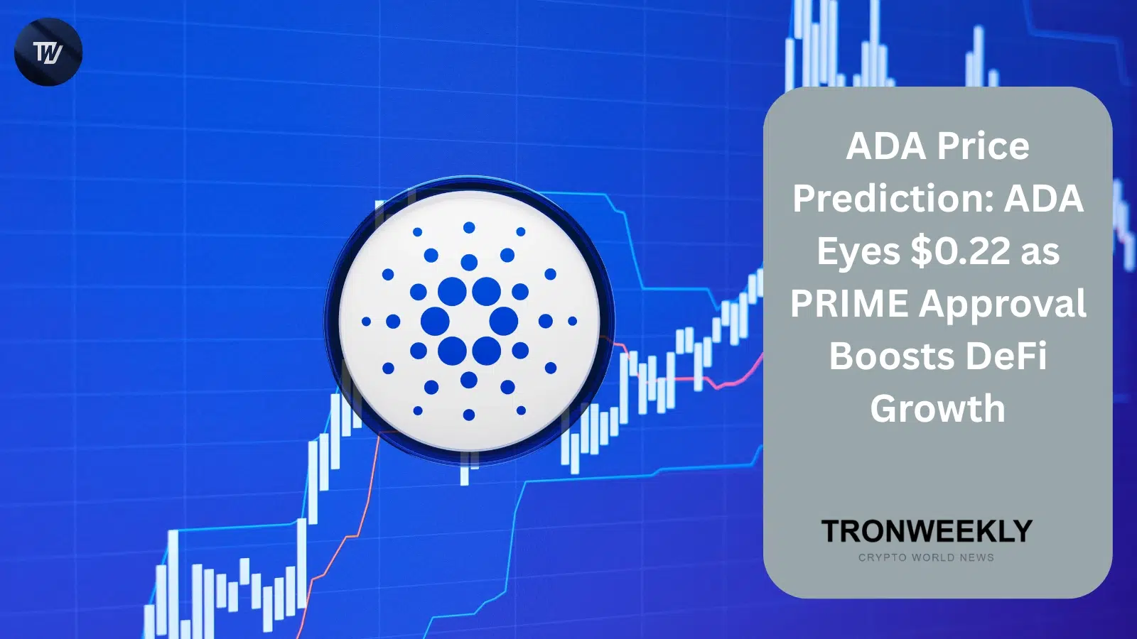 ADA de Cardano pone a prueba el soporte clave de $0.18 mientras la aprobación de la propuesta PRIME apunta a la expansión DeFi
