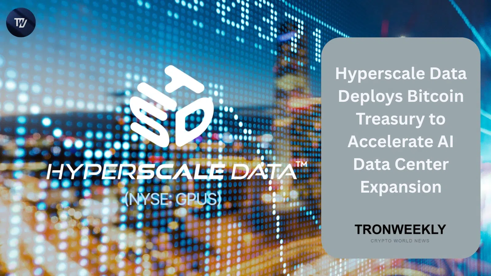 Hyperscale Data Monetizza il Tesoreria in Bitcoin per Finanziare l'Espansione del Data Center AI in Michigan