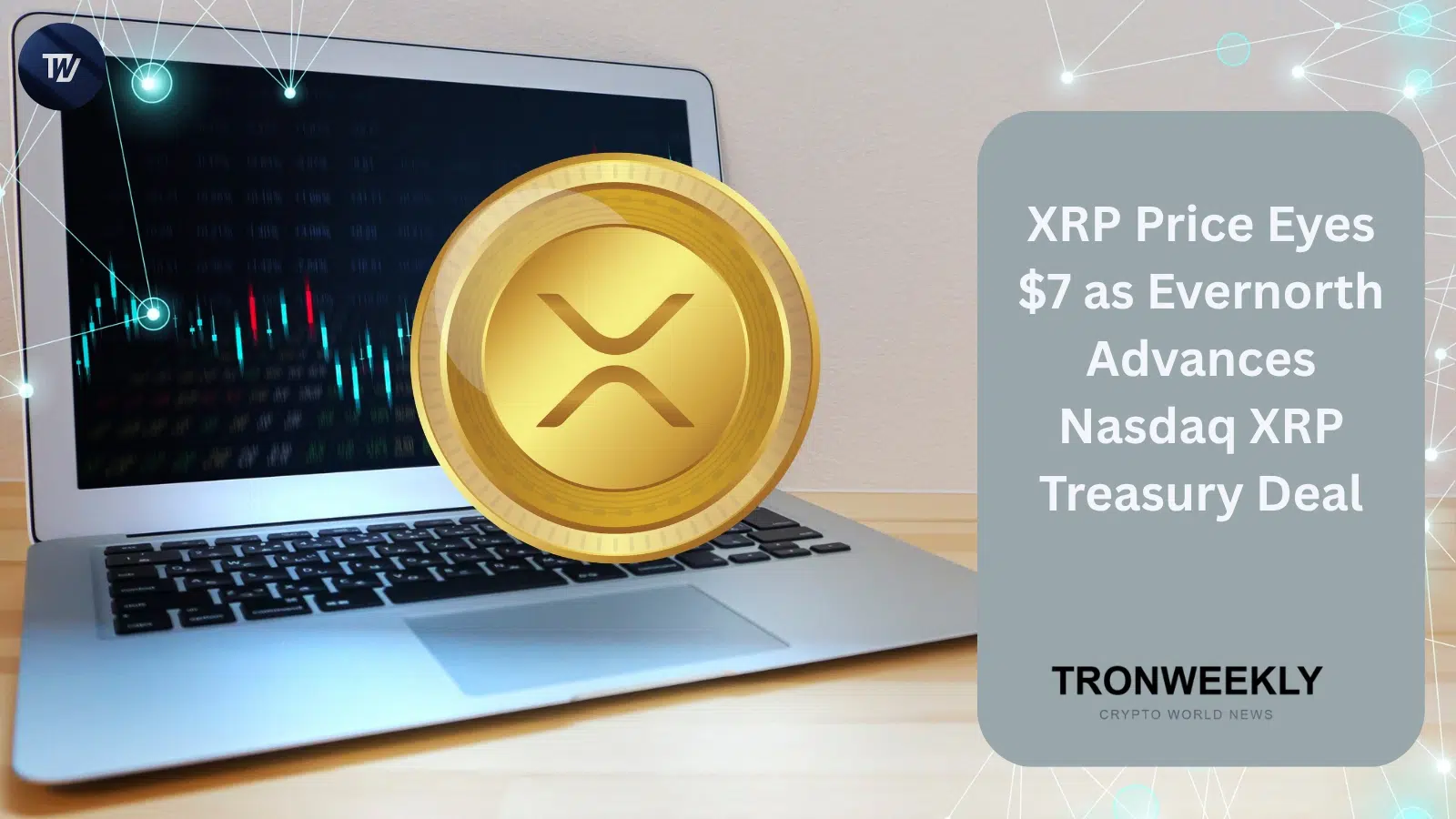 Evernorth 推進那斯達克 XRP 儲備交易案,分析師勾勒 7 美元情境