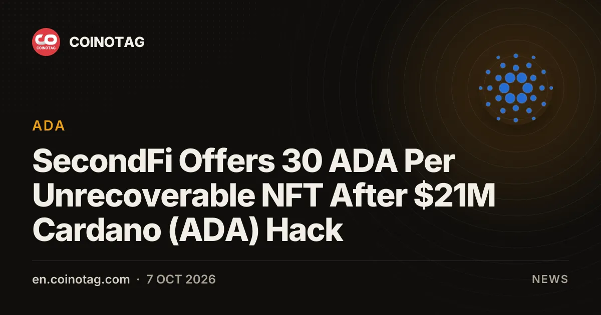 SecondFi ofrece 30 ADA por cada NFT irrecuperable tras el hackeo de 21 millones de dólares en Cardano (ADA)