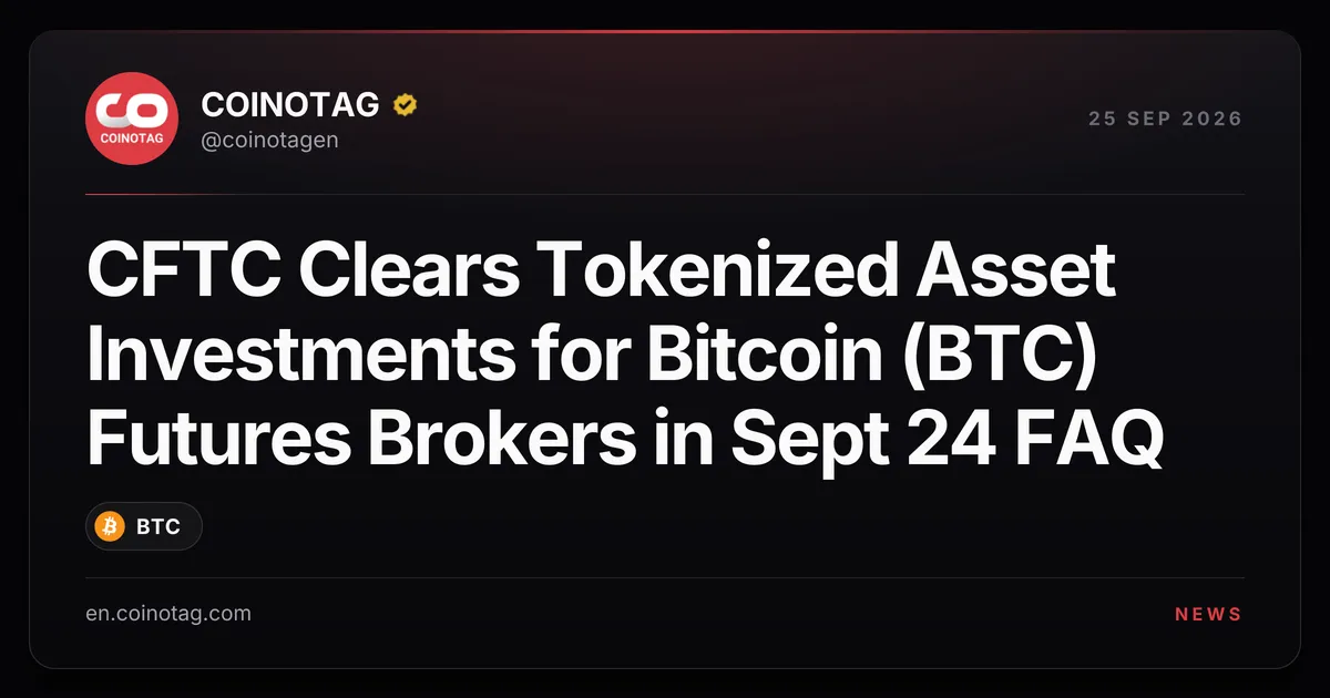 FAQ pracowników CFTC dopuszcza tokenizowane inwestycje dla brokerów kontraktów futures na Bitcoina (BTC) i potwierdza prowadzenie rejestrów onchain