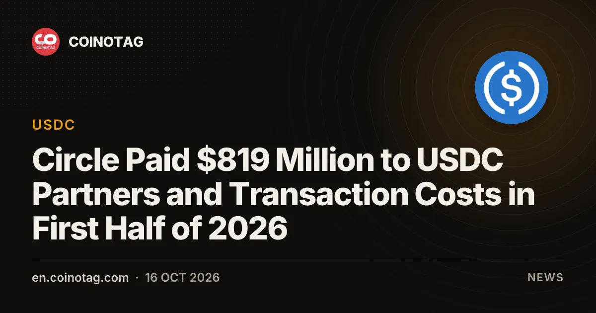 Circle выплатила 819 млн долларов партнерам USDC и на транзакционные издержки в первом полугодии 2026 года
