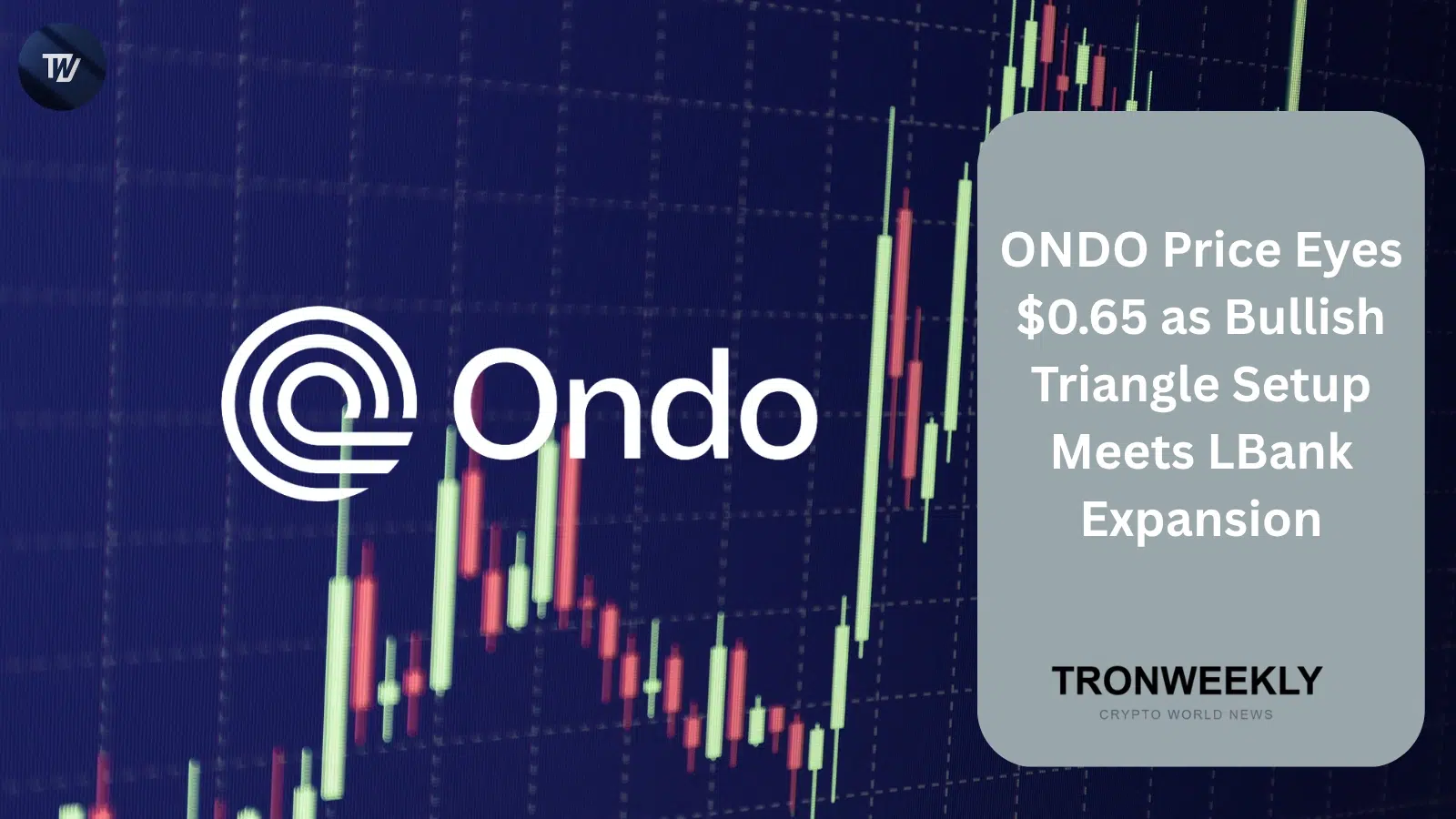 ONDO-Preis peilt $0.65 an, während bullisches Dreiecks-Setup auf LBank-Expansion trifft