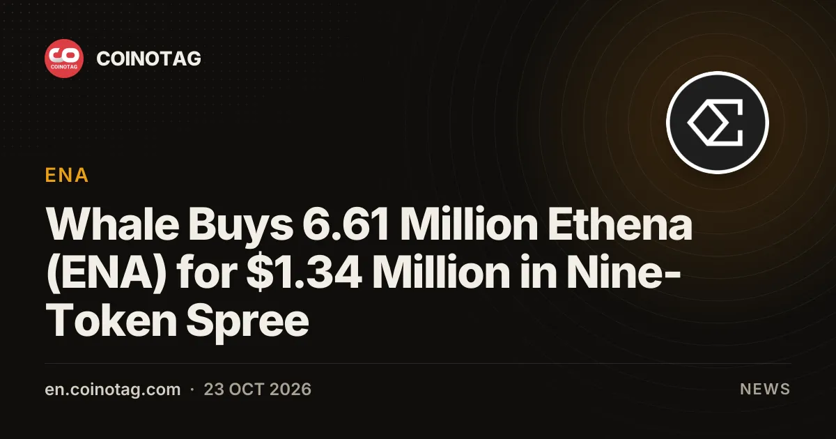 Wieloryb kupił 6,61 mln Ethena (ENA) za 1,34 mln USD w ciągu zakupów obejmujących dziewięć tokenów