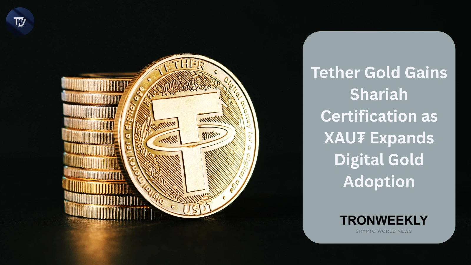 Tether Gold ottiene la certificazione Shariah mentre XAU₮ amplia l’adozione dell’oro digitale