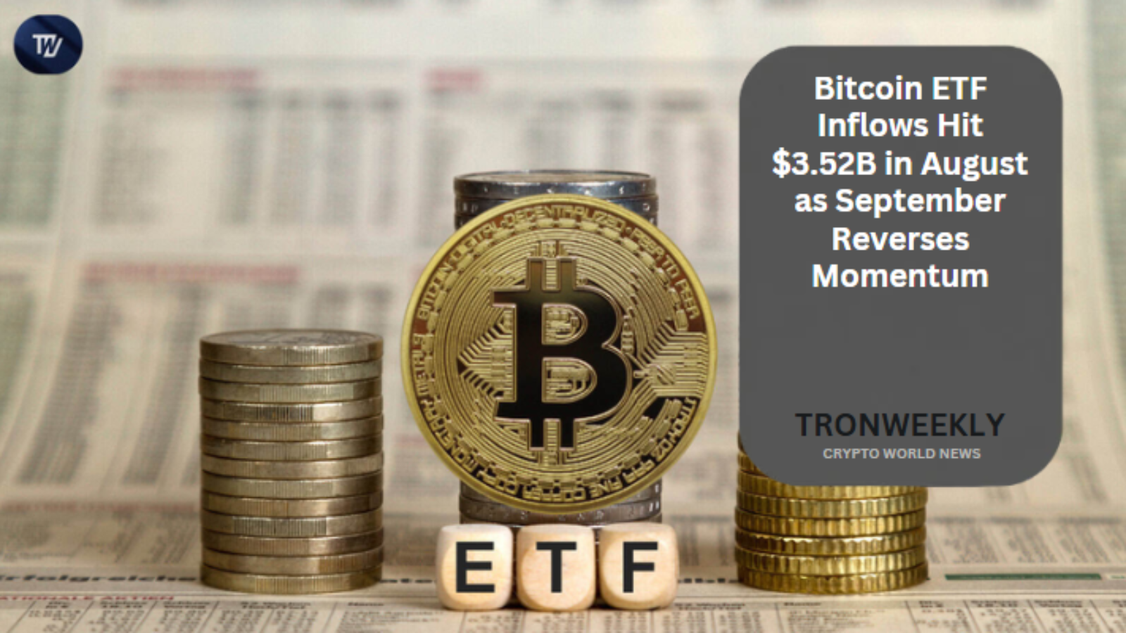 ETF-y Bitcoinowe odnotowały wpływy w wysokości 3,52 mld USD w sierpniu przed wrześniowym odwróceniem trendu