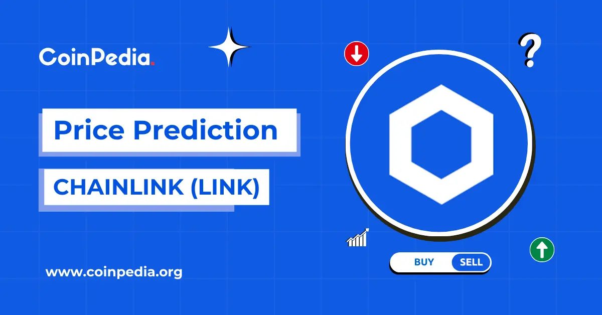 Coinpedia Forecasts Chainlink (LINK) Could Reach $55-$65 in 2026 and $200 by 2030