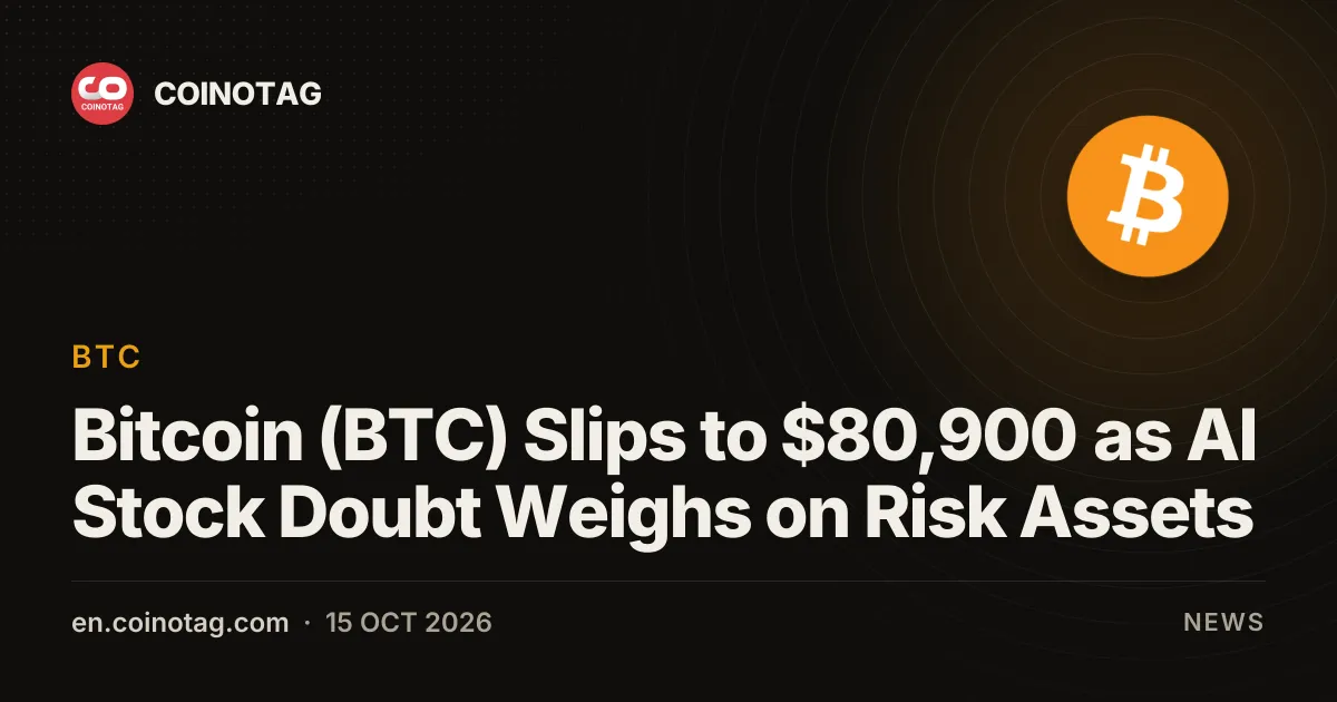 Bitcoin (BTC) опустился до $80 900 на фоне сомнений в акциях ИИ, давящих на рисковые активы