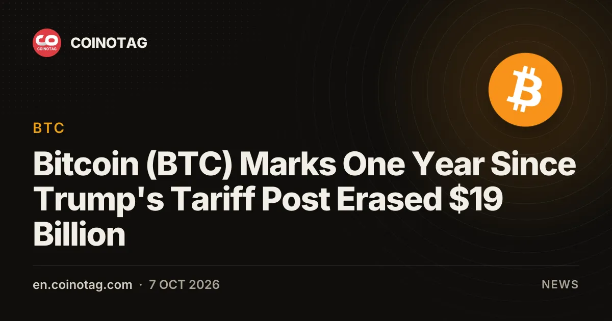 Bitcoin (BTC): год спустя после тарифного поста Трампа, стёршего $19 миллиардов
