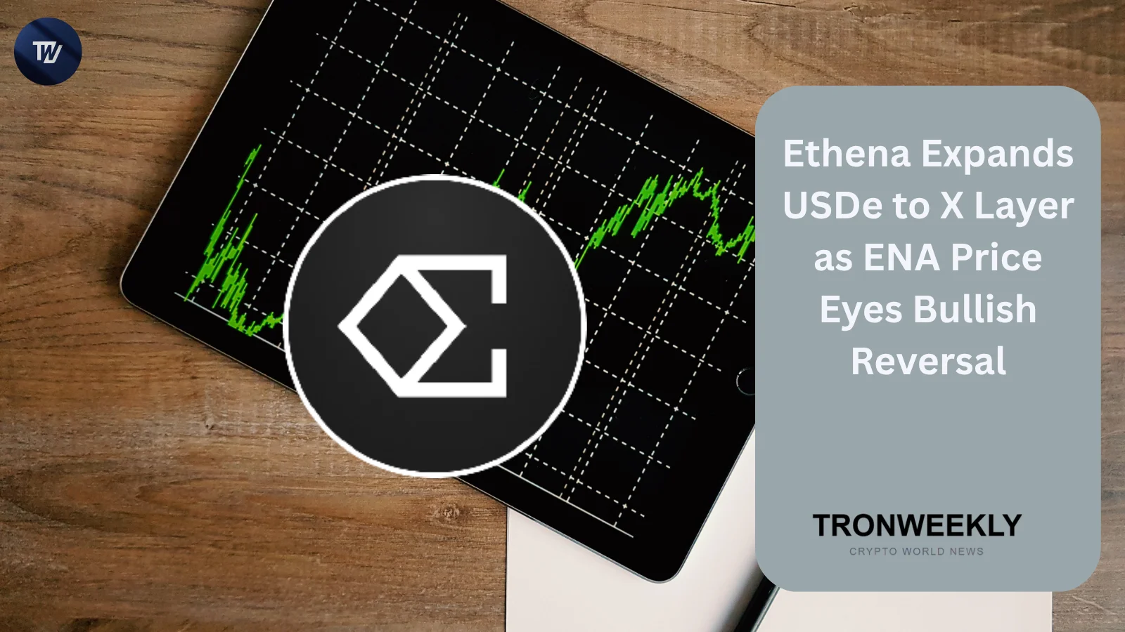 Ethena расширяет доступ к USDe через X Layer и OKX Wallet, пока цена ENA смотрит в сторону бычьего разворота