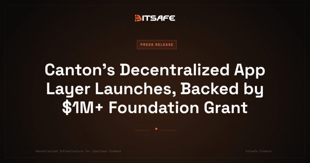 BitSafe Opens Public Beta of Decentralization Manager on Canton, Backed by $1M+ Foundation Grant