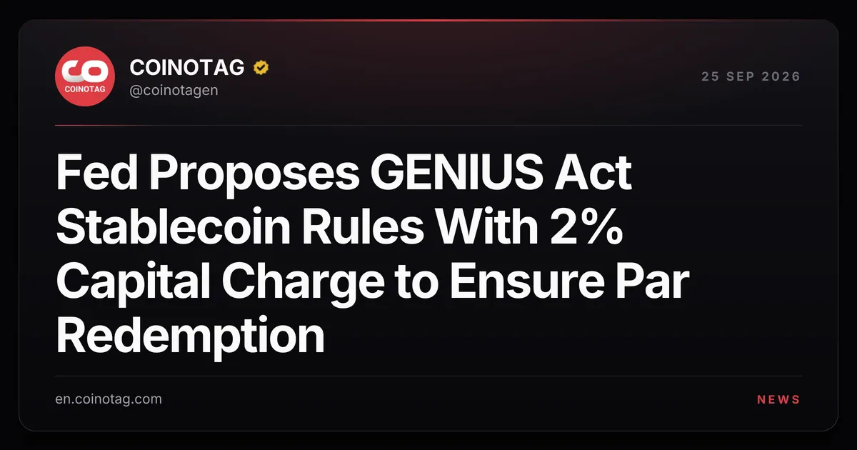 ФРС предложила правила GENIUS Act для стейблкоинов с многоуровневыми требованиями к капиталу для защиты погашения по номиналу