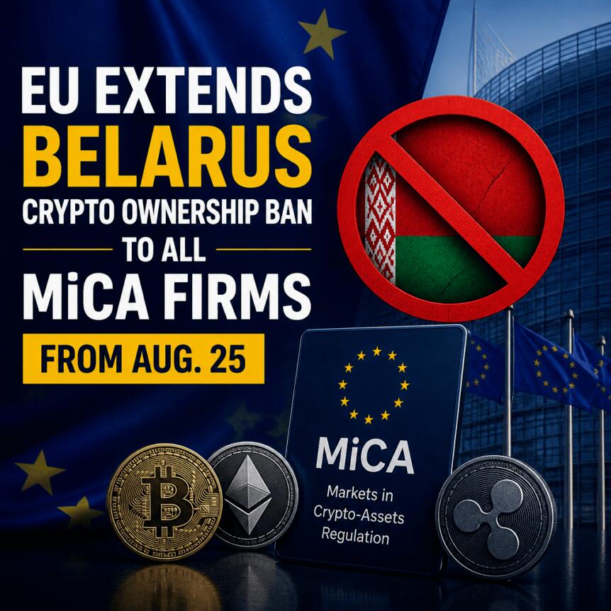 EU Expands Belarus Crypto Ownership Ban to All MiCA-Regulated Firms Starting August 25