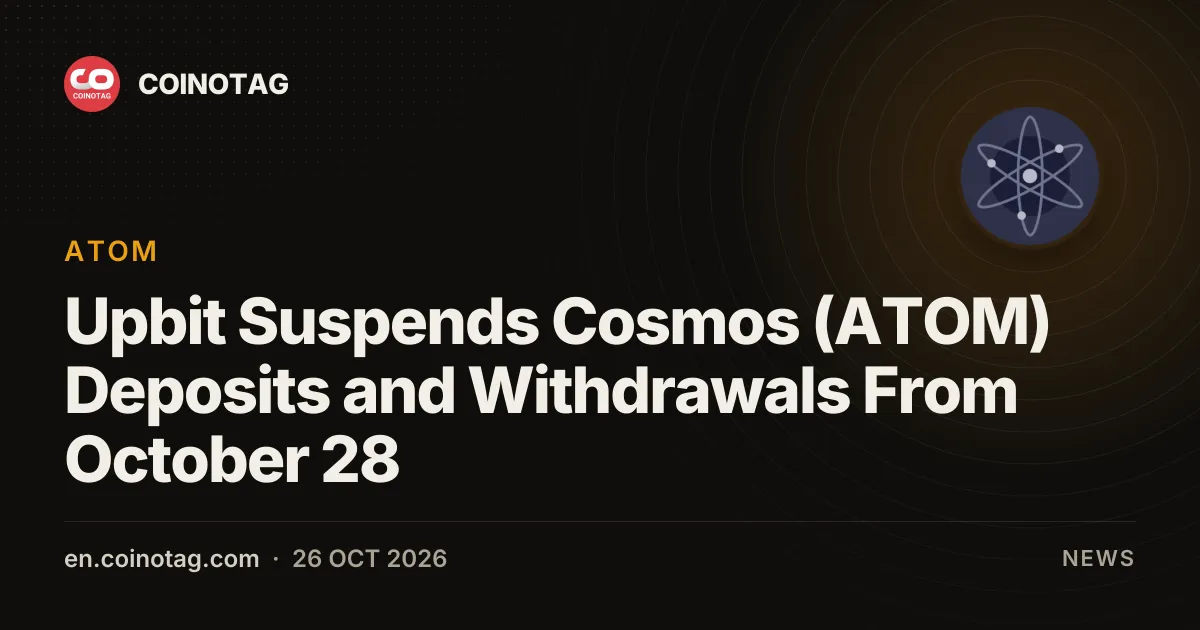 Upbit zawiesza wpłaty i wypłaty Cosmos (ATOM) od 28 października