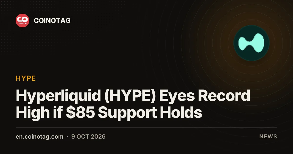Hyperliquid (HYPE) нацелен на рекордный максимум при удержании поддержки $85