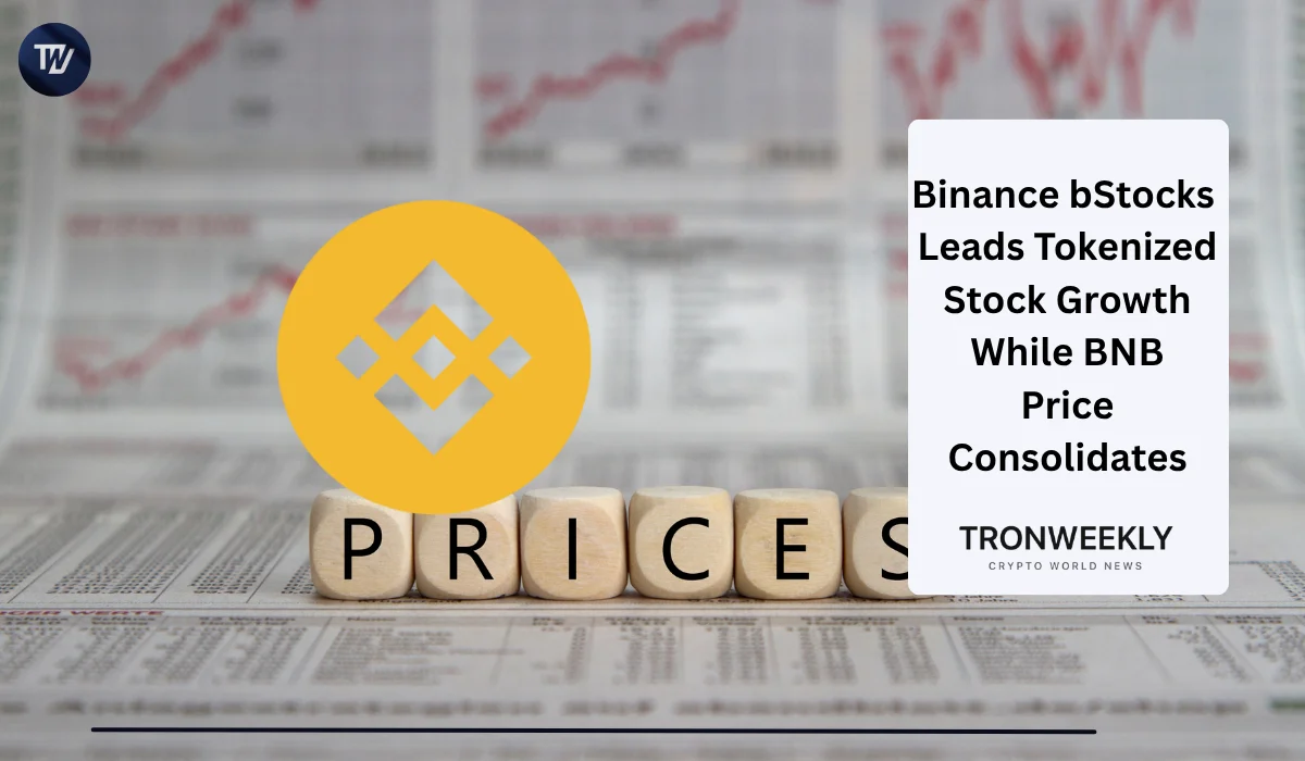 Binance bStocks лидирует в росте токенизированных акций на фоне консолидации цены BNB