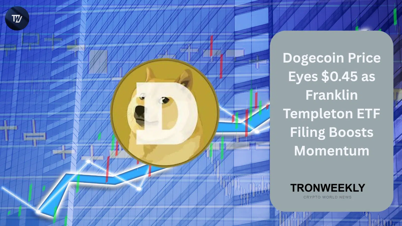 Dogecoin apunta a $0.45 mientras Franklin Templeton solicita incluir DOGE en su ETF de índice cripto