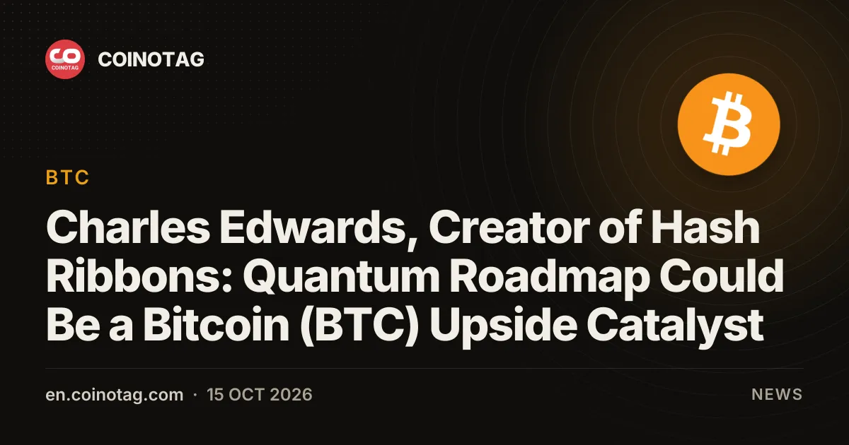 Hash Ribbons Creator Charles Edwards: Quantum Roadmap Among Four Potential Bitcoin (BTC) Upside Catalysts