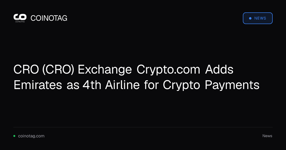 Crypto.com добавляет Emirates в качестве четвертой авиакомпании для криптоплатежей