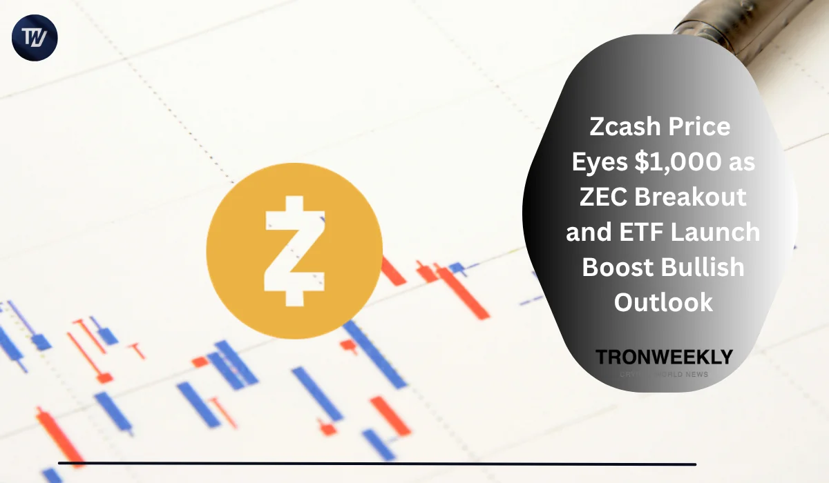 ZECのブレイクアウト進行とGrayscale ETF発行の接近で、Zcashが1,000ドルを視野に