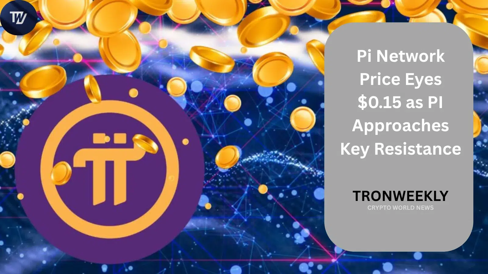 El precio de Pi Network apunta a $0.15 mientras PI se acerca a una zona de resistencia clave