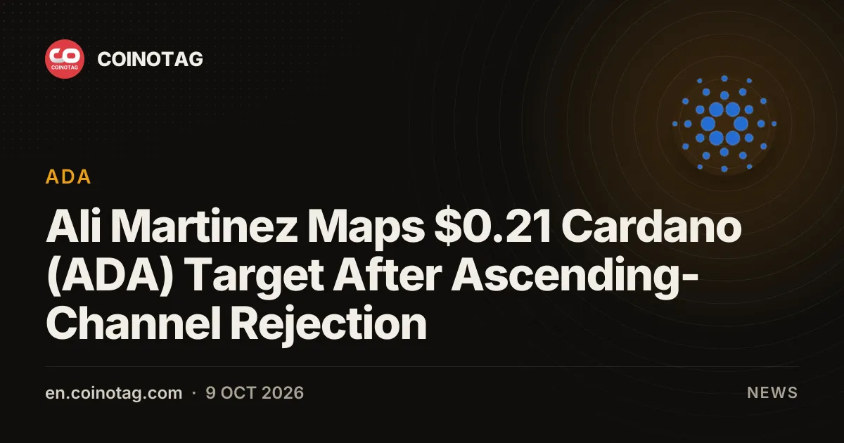 Ali Martinez proyecta un objetivo de $0.21 para Cardano (ADA) tras el rechazo del canal ascendente