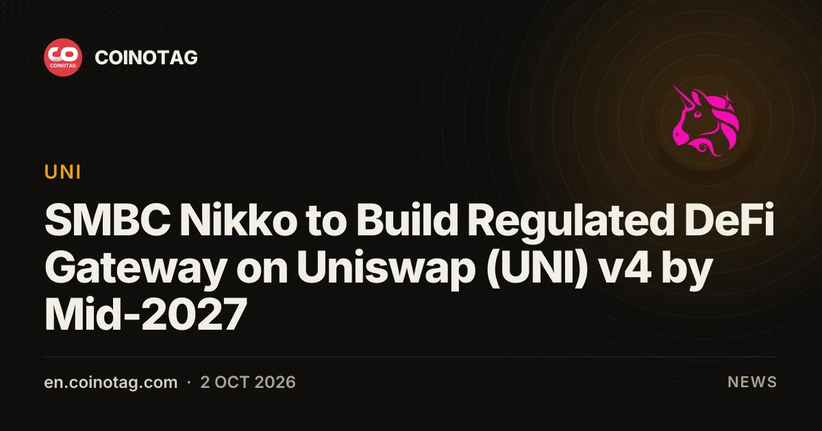 SMBC Nikko construirá una puerta de enlace DeFi regulada en Uniswap (UNI) v4 para mediados de 2027