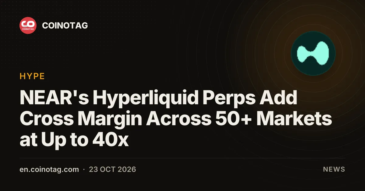 Перпетуальные фьючерсы Hyperliquid на NEAR добавили кросс-маржу на 50+ рынках с плечом до 40x