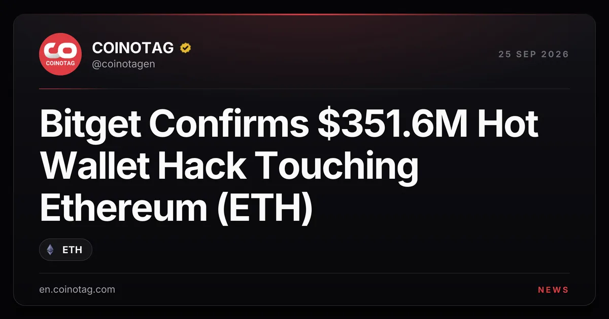 Bitget bevestigt hack van $351,6 miljoen uit hot wallets, met Ethereum en stablecoins