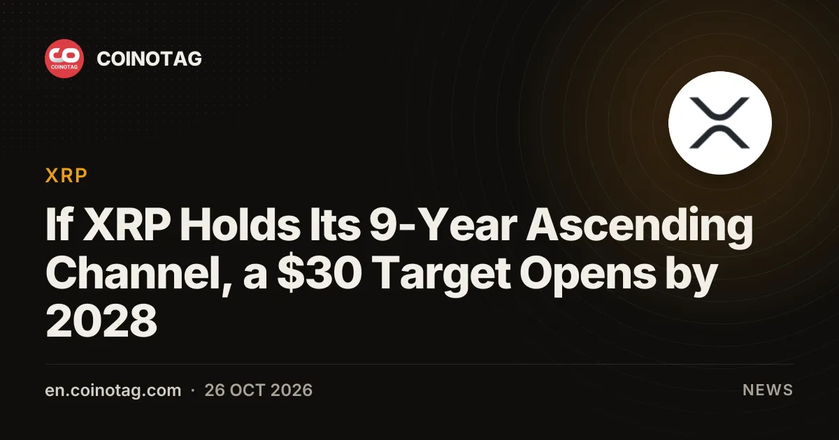 XRP: сценарий $30 к 2028 году зависит от удержания девятилетнего восходящего канала, сообщает COINOTAG