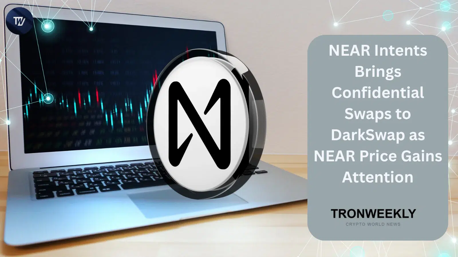 NEAR Intents führt Confidential Swaps auf DarkSwap ein, während Analyst auf $17.5404 NEAR-Ziel verweist